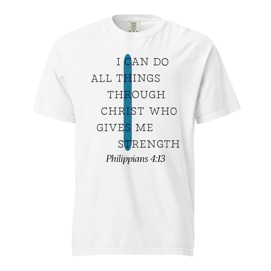 White Comfort Colors tee — Philippians 4:13 strength through Christ