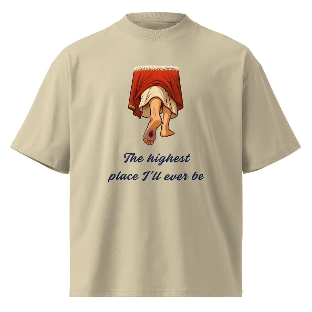 Stone oversized tee — The highest place I'll ever be